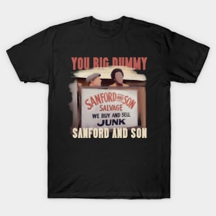 You Big Dummy - sanford and son T-Shirt